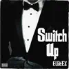 Elgeez - Switch Up - Single