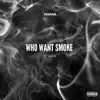 Vedana - Who Want Smoke (feat. Salem) - Single